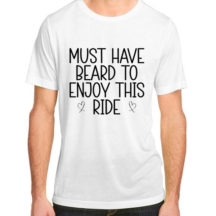 Must Have Beard To Enjoy This Ride Adult ChromaSoft Performance T-Shirt