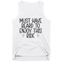 Must Have Beard To Enjoy This Ride Tank Top