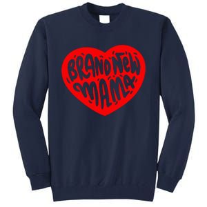 Mom Heart Brand New Mama Tall Sweatshirt