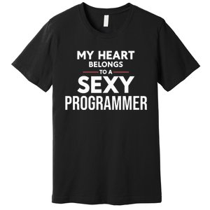 My Heart Belongs To A Sexy Programmer Premium T-Shirt