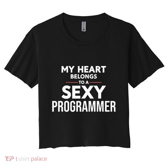 My Heart Belongs To A Sexy Programmer Women's Crop Top Tee