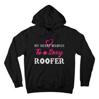 My Heart Belongs To A Sexy Roofer Wife Roofing Hoodie