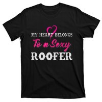 My Heart Belongs To A Sexy Roofer Wife Roofing T-Shirt