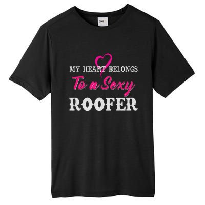 My Heart Belongs To A Sexy Roofer Wife Roofing Tall Fusion ChromaSoft Performance T-Shirt