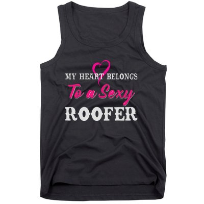 My Heart Belongs To A Sexy Roofer Wife Roofing Tank Top