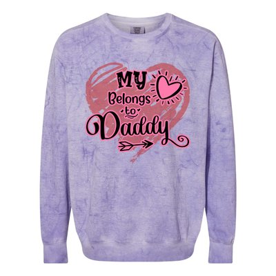 My Heart Belongs To Daddy Father Love Gift Colorblast Crewneck Sweatshirt