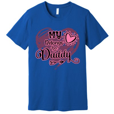 My Heart Belongs To Daddy Father Love Gift Premium T-Shirt