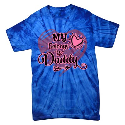 My Heart Belongs To Daddy Father Love Gift Tie-Dye T-Shirt