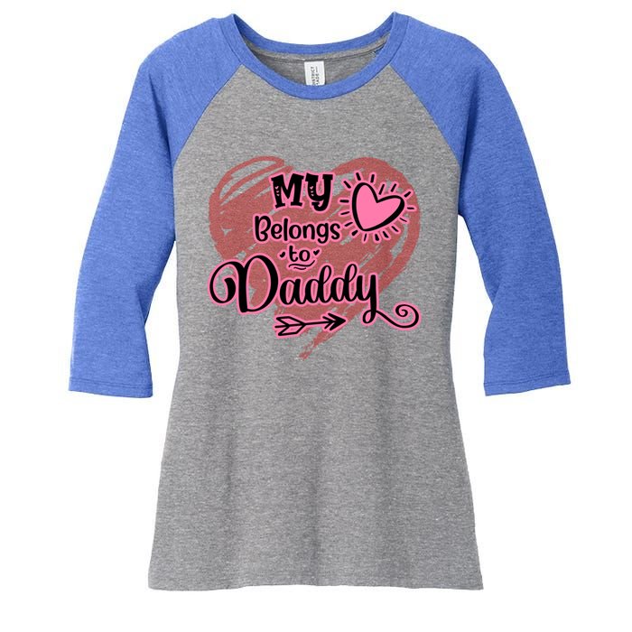 My Heart Belongs To Daddy Father Love Gift Women's Tri-Blend 3/4-Sleeve Raglan Shirt