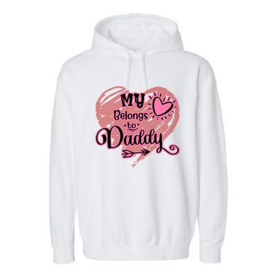 My Heart Belongs To Daddy Father Love Gift Garment-Dyed Fleece Hoodie