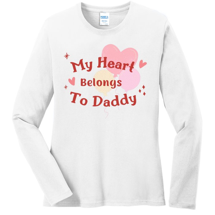 My Heart Belongs To Daddy Cute Valentine Ladies Long Sleeve Shirt