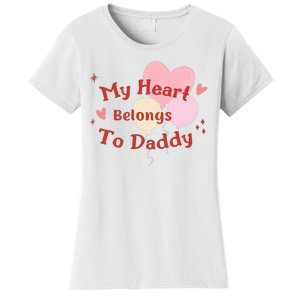 My Heart Belongs To Daddy Cute Valentine Women's T-Shirt