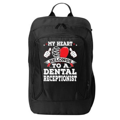 My Heart Belongs To A Dental Receptionist Valentines Day Funny Gift City Backpack