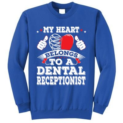 My Heart Belongs To A Dental Receptionist Valentines Day Funny Gift Tall Sweatshirt