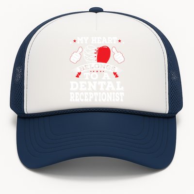 My Heart Belongs To A Dental Receptionist Valentines Day Funny Gift Trucker Hat