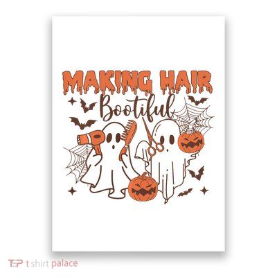 Making Hair Bootiful Funny Scary Ghost Hairdresser Halloween Poster