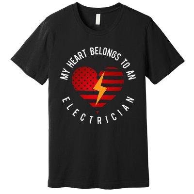 My Heart Belongs To An Electrician Present Wife Son Daughter Premium T-Shirt