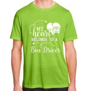 My Heart Belongs To A Bus Driver Funny Bus Driving Gift Adult ChromaSoft Performance T-Shirt