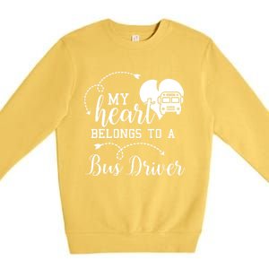 My Heart Belongs To A Bus Driver Funny Bus Driving Gift Premium Crewneck Sweatshirt