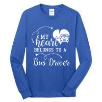 My Heart Belongs To A Bus Driver Funny Bus Driving Gift Tall Long Sleeve T-Shirt