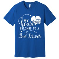 My Heart Belongs To A Bus Driver Funny Bus Driving Gift Premium T-Shirt