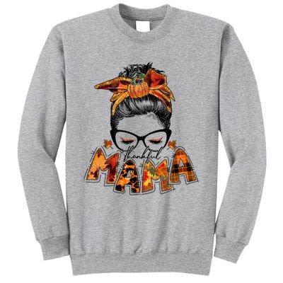 Messy Hair Bun Thankful Mama Thanksgiving Themed Gift Tall Sweatshirt