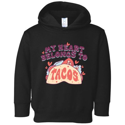 My Heart Belongs To Tacos Toddler Hoodie