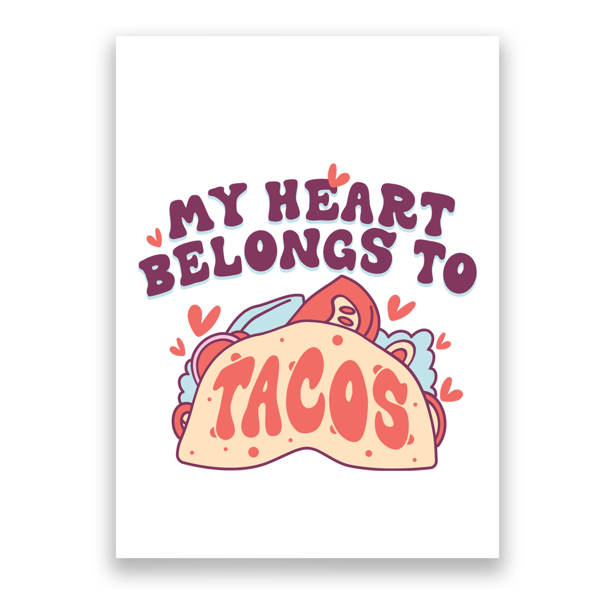 My Heart Belongs To Tacos Poster
