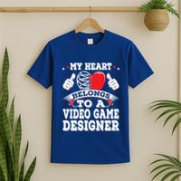 My Heart Belongs To A Video Game Designer Valentines Day Gift T-Shirt