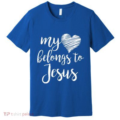 My Heart Belongs To Jesus Premium T-Shirt