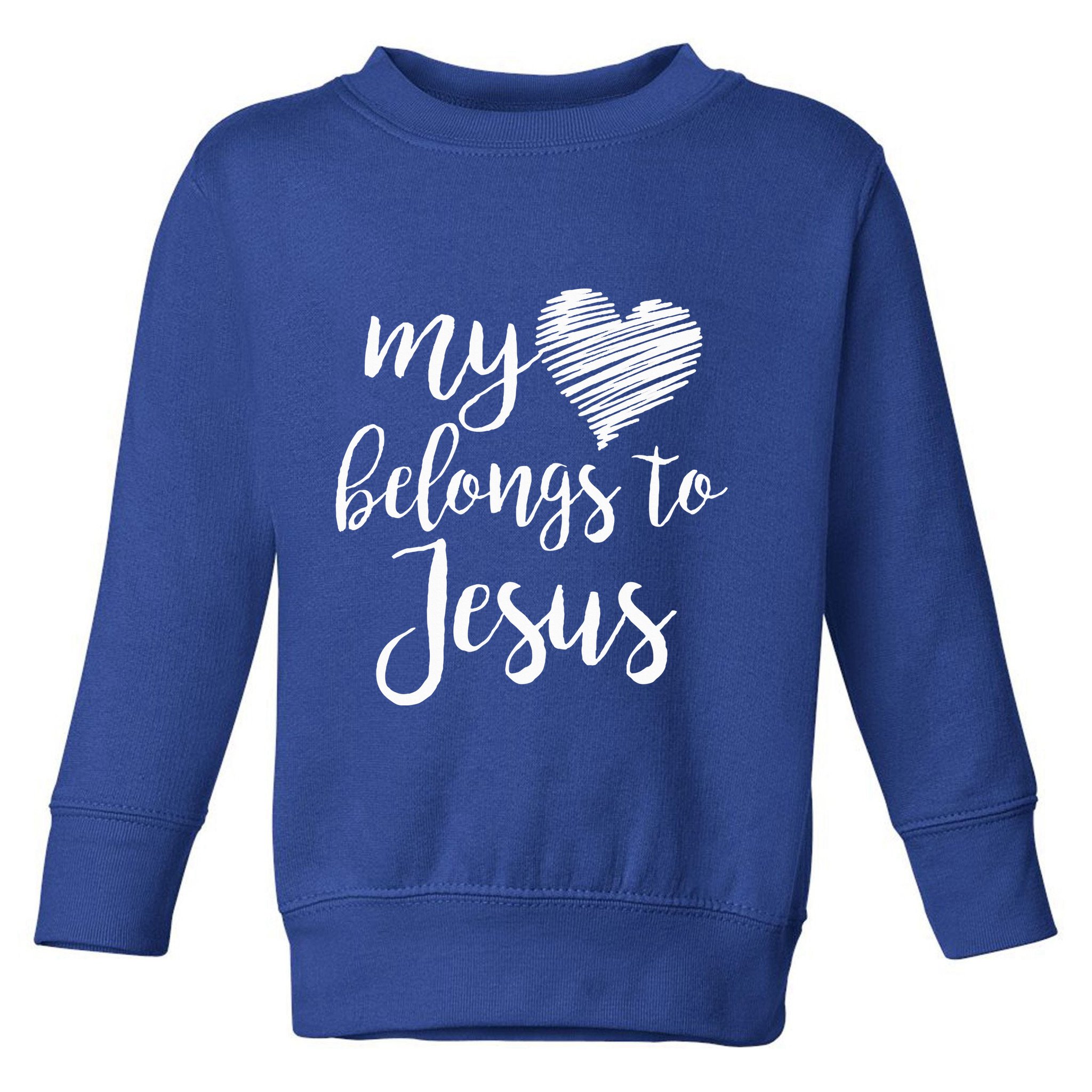My Heart Belongs To Jesus Toddler Sweatshirt