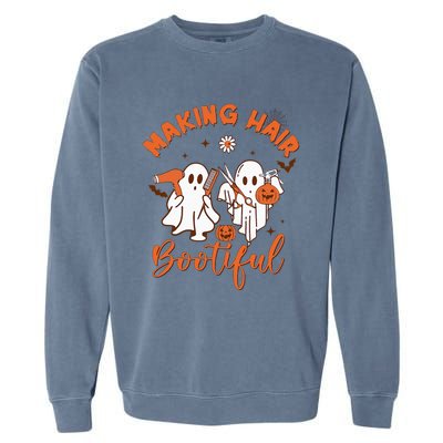 Making Hair Bootiful Funny Scary Ghost Hairdresser Halloween Garment-Dyed Sweatshirt