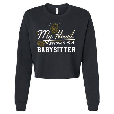 My Heart Belongs To A Sitter Gift Cool Gift Cropped Pullover Crew
