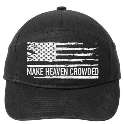 Make Heaven Crowded Faith Spiritual Cute Christian Vintage Cool Gift 7-Panel Snapback Hat