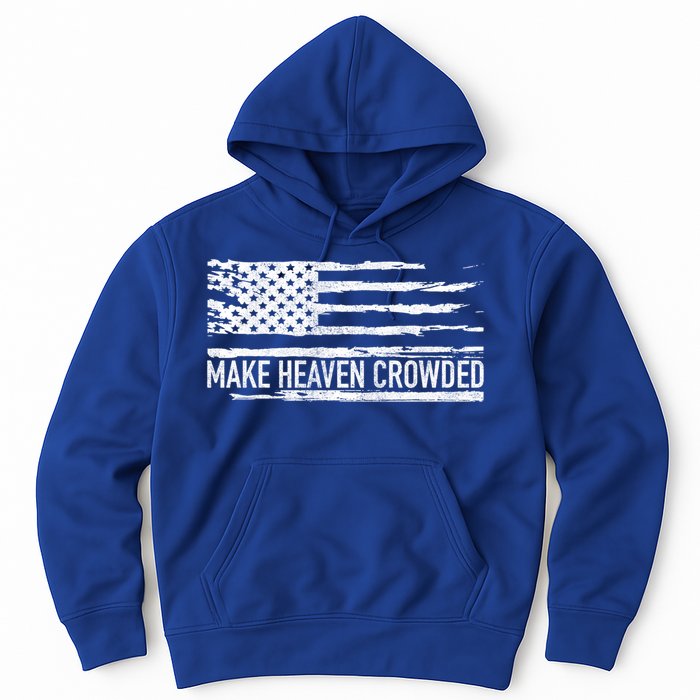 Make Heaven Crowded Faith Spiritual Cute Christian Vintage Cool Gift Hoodie