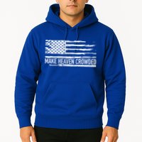 Make Heaven Crowded Faith Spiritual Cute Christian Vintage Cool Gift Hoodie
