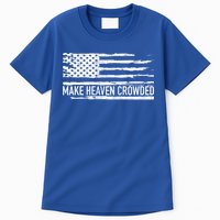 Make Heaven Crowded Faith Spiritual Cute Christian Vintage Cool Gift Tall T-Shirt