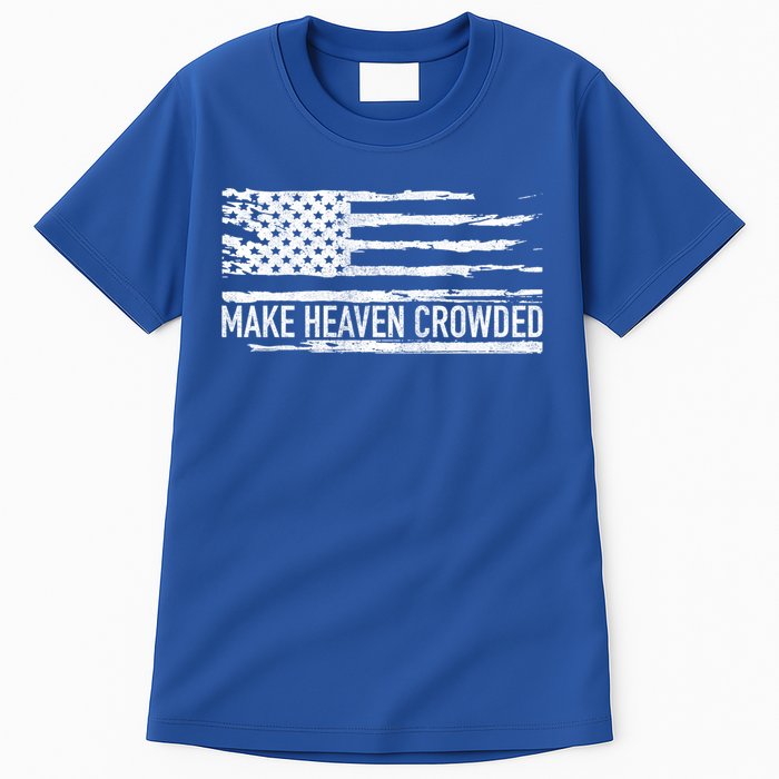 Make Heaven Crowded Faith Spiritual Cute Christian Vintage Cool Gift Tall T-Shirt