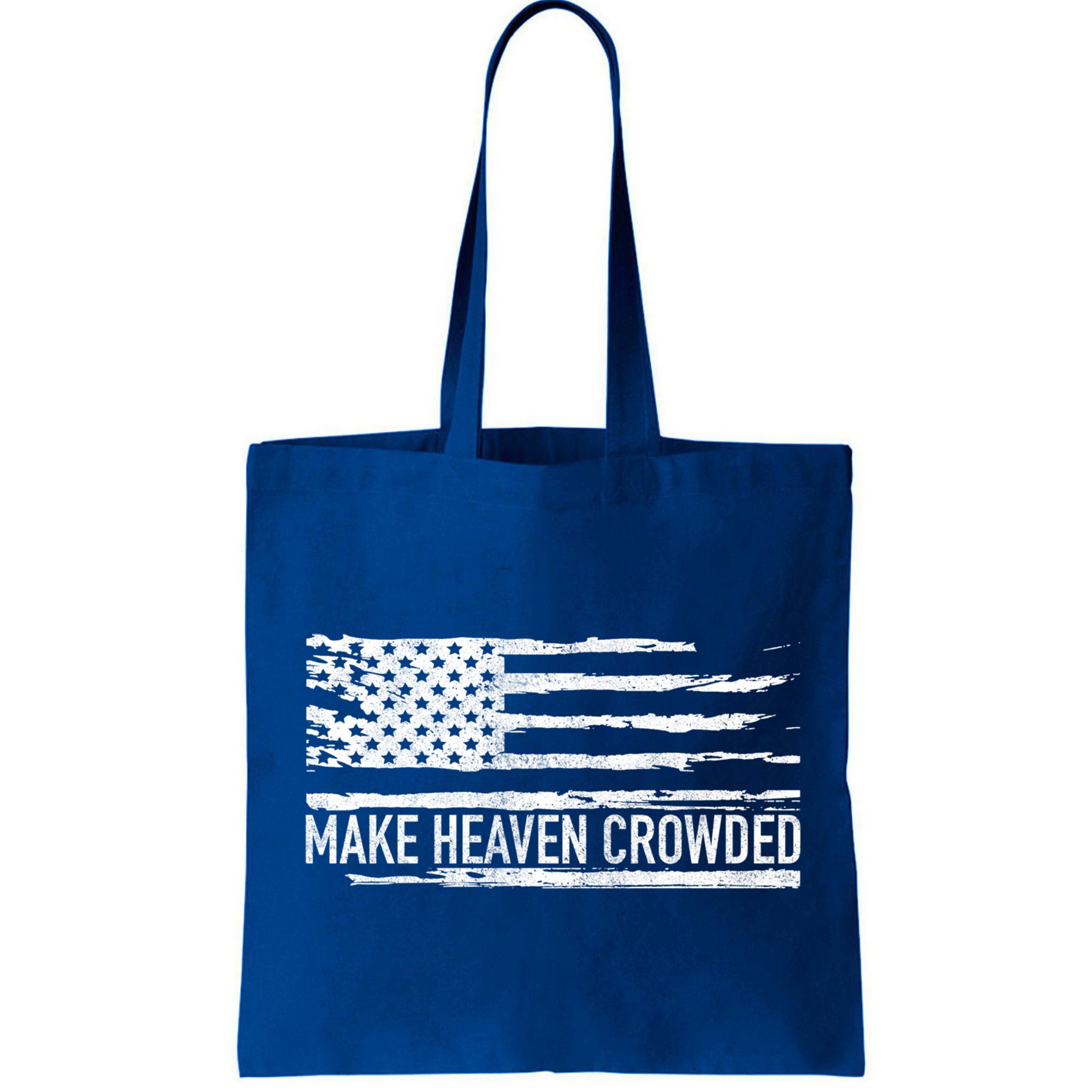 Make Heaven Crowded Faith Spiritual Cute Christian Vintage Cool Gift Bag