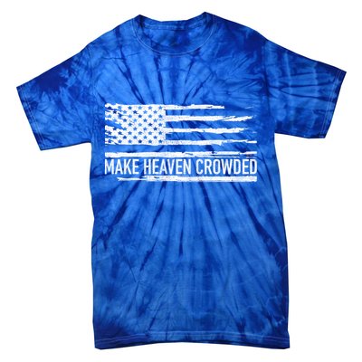 Make Heaven Crowded Faith Spiritual Cute Christian Vintage Cool Gift Tie-Dye T-Shirt