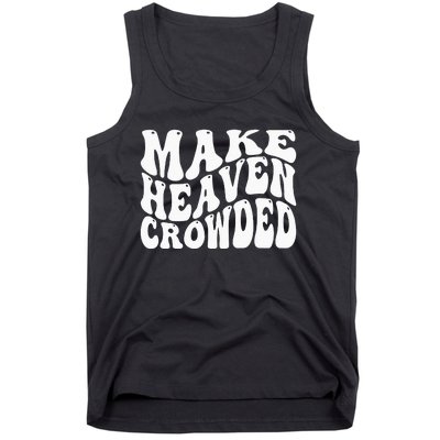 Make Heaven Crowded Tank Top