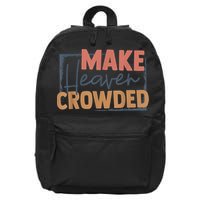 Make Heaven Crowded Christian Faith In Jesus Christ Our Lord 16 in Basic Backpack