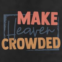 Make Heaven Crowded Christian Faith In Jesus Christ Our Lord Golf Towel