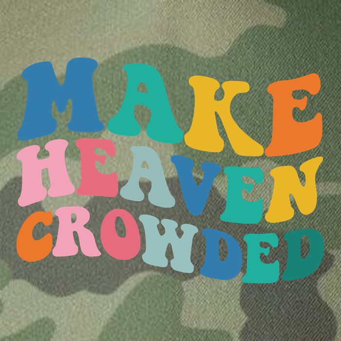 Make Heaven Crowded Bible Verse Legacy Tie Dye Trucker Hat