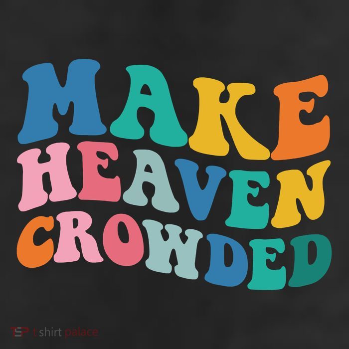Make Heaven Crowded Bible Verse Cool Comfort Performance Bucket Hat