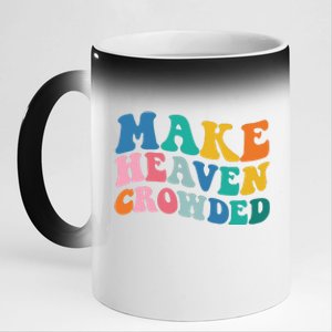 Make Heaven Crowded Bible Verse 11oz Black Color Changing Mug