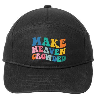 Make Heaven Crowded Bible Verse 7-Panel Snapback Hat