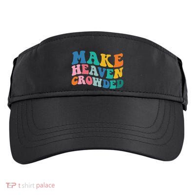Make Heaven Crowded Bible Verse Adult Drive Performance Visor