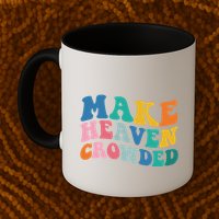 Make Heaven Crowded Bible Verse Mug