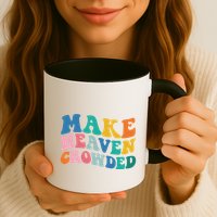 Make Heaven Crowded Bible Verse Mug